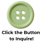 Image of a simple green button, the type sewn onto clothing, with "Click the Button to Inquire!" written below